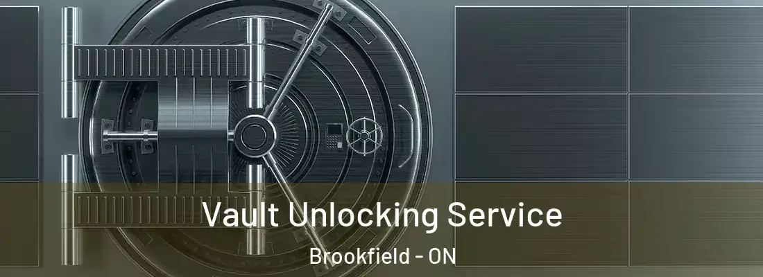  Vault Unlocking Service Brookfield - ON