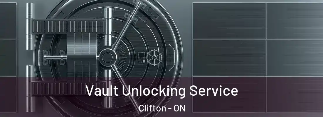  Vault Unlocking Service Clifton - ON