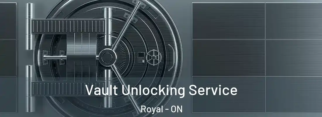 Vault Unlocking Service Royal - ON