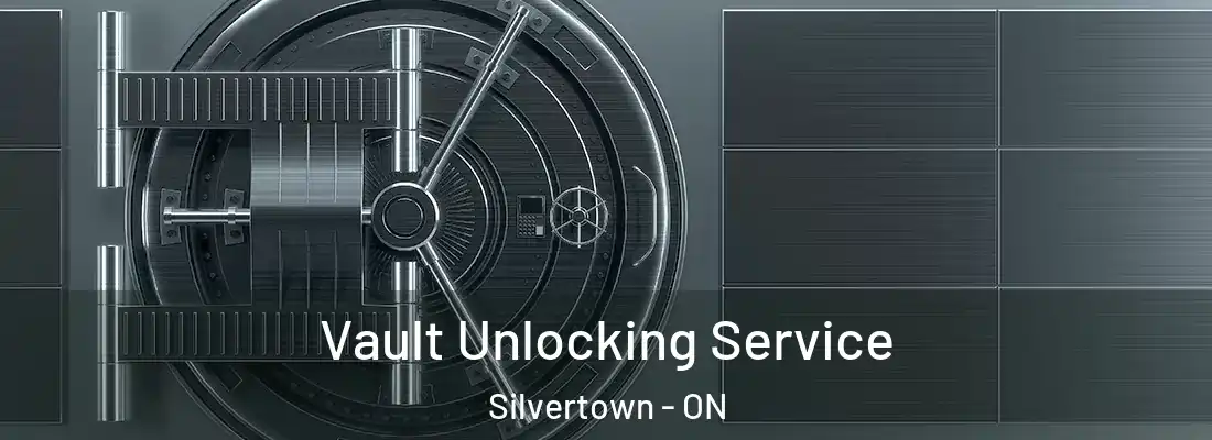  Vault Unlocking Service Silvertown - ON