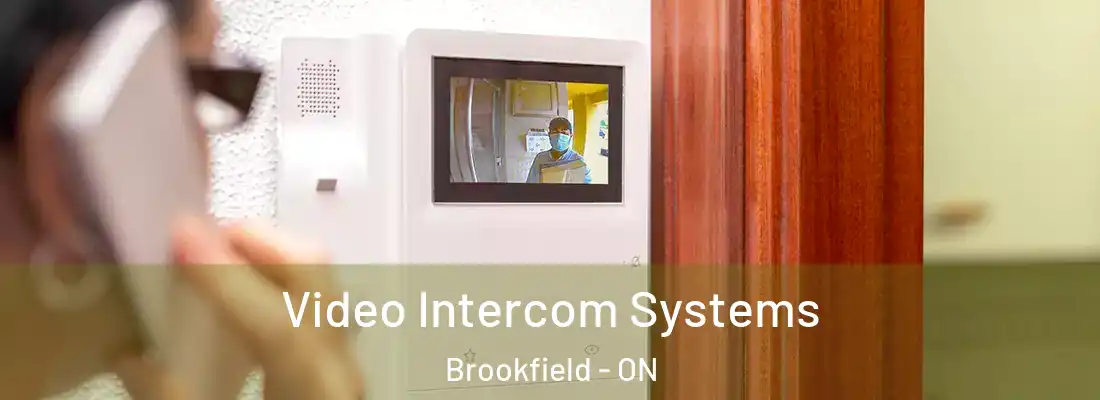  Video Intercom Systems Brookfield - ON