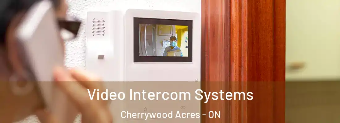  Video Intercom Systems Cherrywood Acres - ON